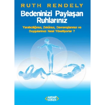 Bedeninizi Paylaşan Ruhlarınız