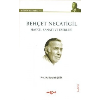 Behçet Necatigil - Hayatı, Sanatı ve Eserleri