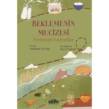 Beklemenin Mucizesi Fermente Lezzetler