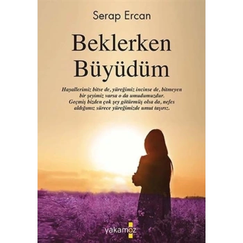 Beklerken Büyüdüm