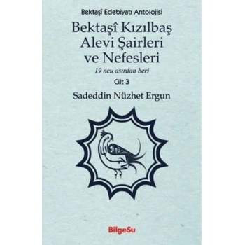 Bektaşî Kızılbaş Alevi Şairleri ve Nefesleri 3. Cilt