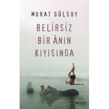 Belirsiz Bir Anın Kıyısında