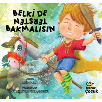 Belki de Tersten Bakmalısın