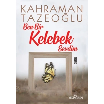 Ben Bir Kelebek Sevdim