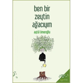 Ben Bir Zeytin Ağacıyım
