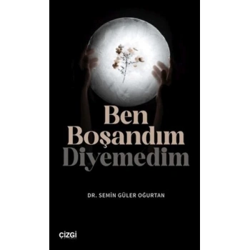 Ben Boşandım Diyemedim