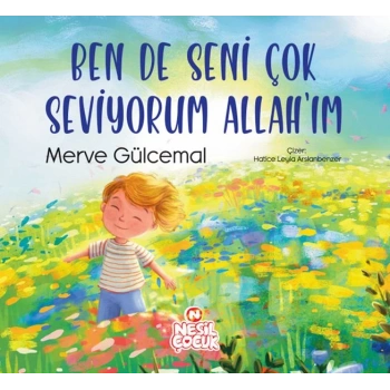 Ben de Seni Çok Seviyorum Allah’ım