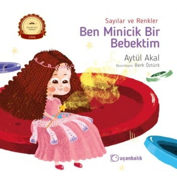 Ben Minicik Bir Bebektim - Sayılar ve Renkler