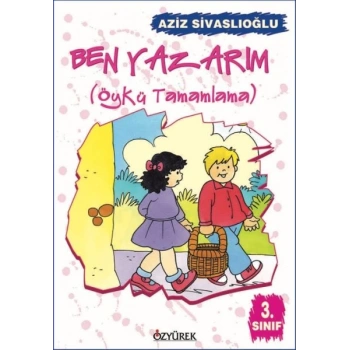 Ben Yazarım (Öykü Tamamlama) 3. Sınıf