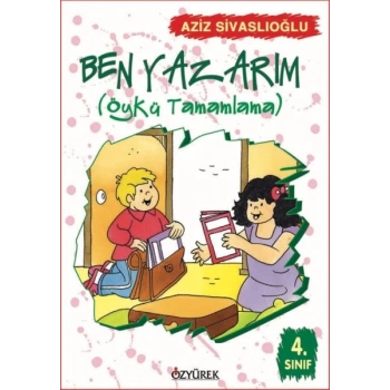 Ben Yazarım (Öykü Tamamlama) 4. Sınıf