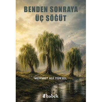 Benden Sonraya Üç Söğüt