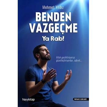 Benden Vazgeçme Ya Rab!