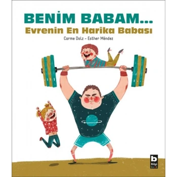 Benim Babam... Evrenin En Harika Babası