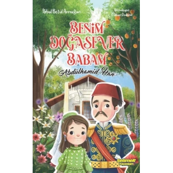 Benim Doğasever Babam Abdülhamid Han