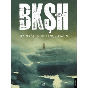 Benim Kötü Şekillenmiş Hayatım