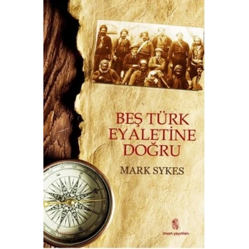 Beş Türk Eyaletine Doğru