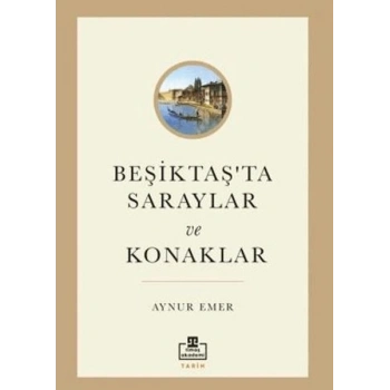 Beşiktaş’ta Saraylar ve Konaklar