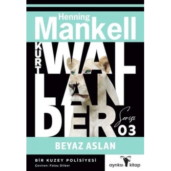 Beyaz Aslan - Kurt Wallander Serisi 3