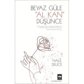 Beyaz Güle Al Kan Düşünce