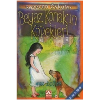 Beyaz Konak’ın Köpekleri - Sevecen Öyküler