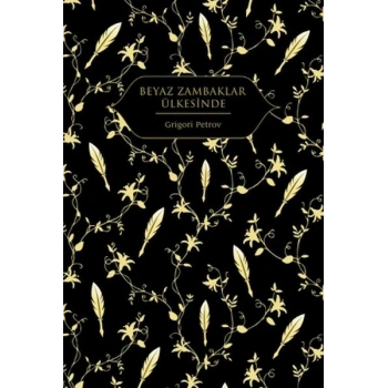 Beyaz Zambaklar Ülkesinde (Altın Yaldızlı - Ciltli)