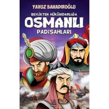 Beylikten Hükümdara Osmanlı Padişahları (Çocuk)