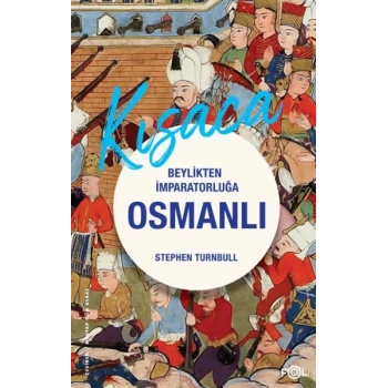 Beylikten İmparatorluğa Osmanlı 1326-1699