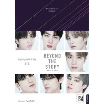 Beyond the story: BTSin 10 Yılllık Hikâyesi