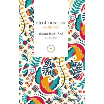Bilgi, Dostluk ve Sevgi