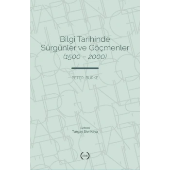 Bilgi Tarihinde Sürgünler Ve Göçmenler (1500 – 2000)