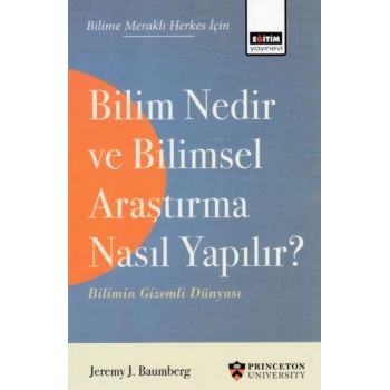 Bilim Nedir ve Bilimsel Araştırma Nasıl Yapılır? - Bilimin Gizemli Dünyası