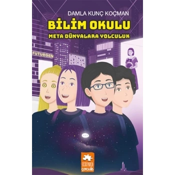 Bilim Okulu Meta Dünyalara Yolculuk