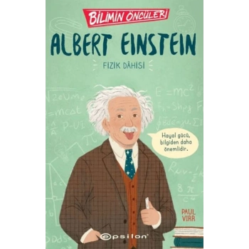 Bilimin Öncüleri: Albert Einstein Fizik Dahisi