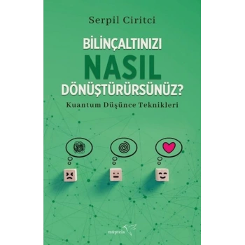 Bilinçaltınızı Nasıl Dönüştürürsünüz?