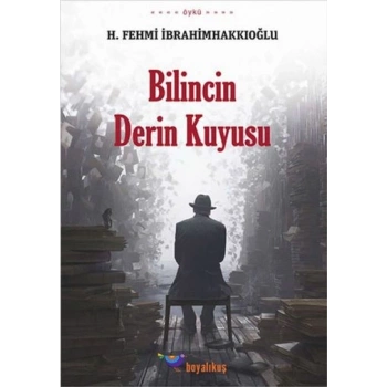 Bilincin Derin Kuyusu