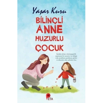 Bilinçli Anne Huzurlu Çocuk