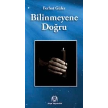 Bilinmeyene Doğru