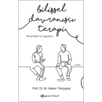 Bilişsel Davranışçı Terapi - Temel İlkeler ve Uygulama