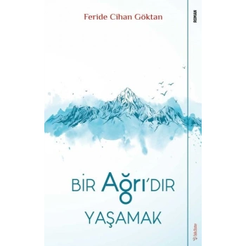 Bir Ağrı’dır Yaşamak