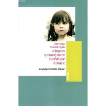 Bir Aile Olmak İçin Akşam Yemeğinde Beraber Olmak