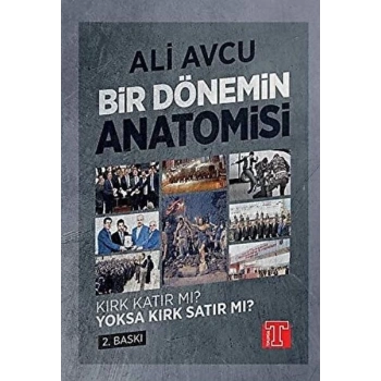 Bir Dönemin Anatomisi - Kırk Katır mı? Yoksa Kırk Satır mı?
