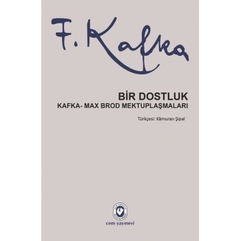 Bir Dostluk - Kafka - Max Brod Mektuplaşmaları