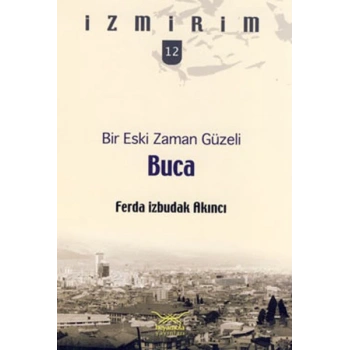 Bir Eski Zaman Güzeli: Buca / İzmirim - 12