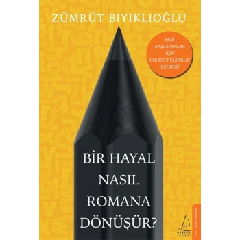 Bir Hayal Nasıl Romana Dönüşür?