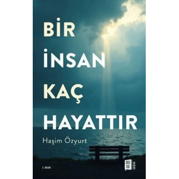 Bir İnsan Kaç Hayattır