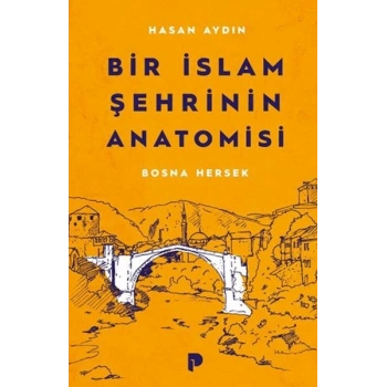 Bir İslam Şehrinin Anatomisi Bosna Hersek