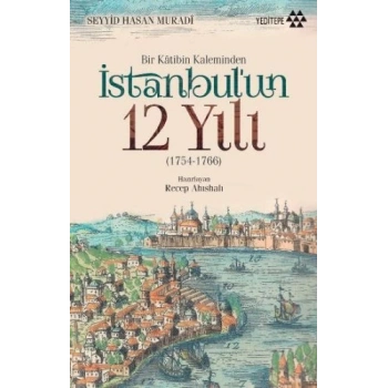 Bir Katibin Kaleminden İstanbulun 12 Yılı