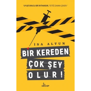 Bir Kereden Çok Şey Olur