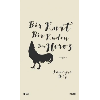 Bir Kurt Bir Kadın Bir Horoz