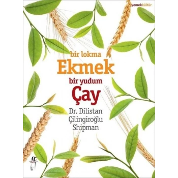 Bir Lokma Ekmek Bir Yudum Çay